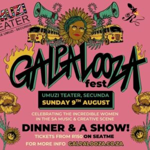 galpalooza 2026 pop up party umuzi teater, secunda